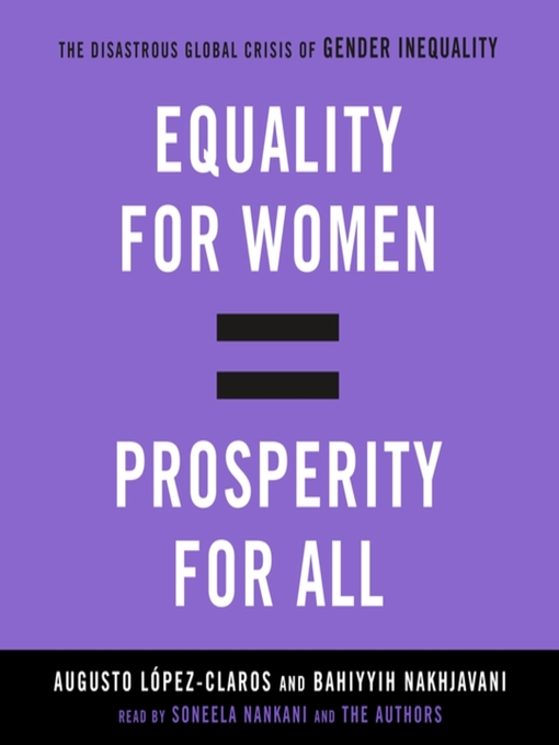 Title details for Equality for Women = Prosperity for All by Augusto Lopez-Claros - Available